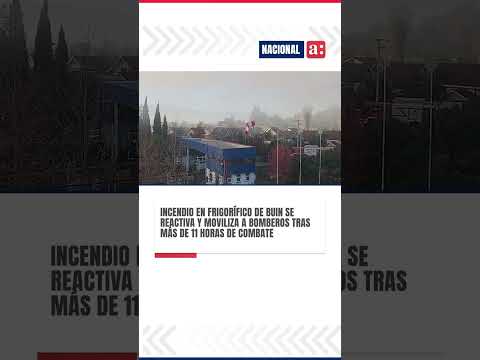 📻 #Nacional | Incendio en frigorífico de Buin se reactiva