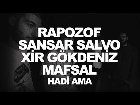 Hadi Ama! (Rapozof, Sansar Salvo, Xir Gökdeniz, Mafsal)