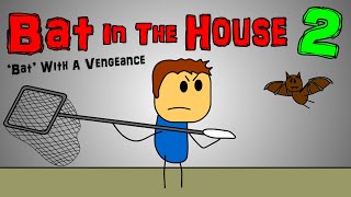 Bat In The House 2: 'Bat' With A Vengeance