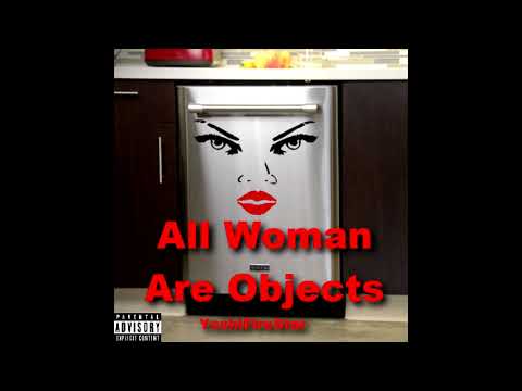 Yoshifirestar-All woman are objects (freestyle)