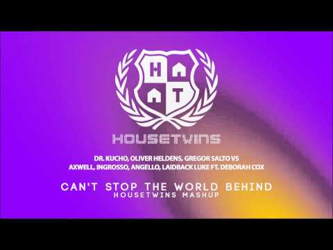 Dr. Kucho, O. Heldens, G. Salto Vs Axwell, Ingrosso, Angello, L. Luke - Can't Stop The World Behind