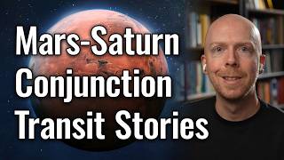 Mars-Saturn Conjunction Transit Stories
