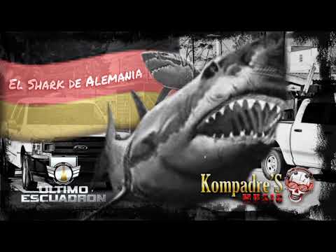 Ultimo Escuadron - El Shark de Alemania (Estudio 2022) | Kompadre'S MUSIC