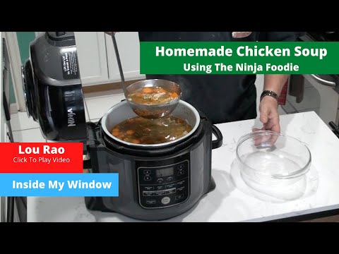 Homemade Chicken Soup Using The Ninja Foodie