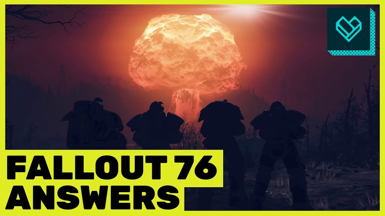 All your Fallout 76 Questions Answered