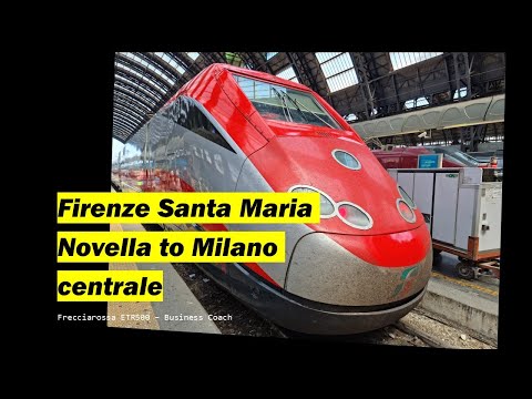 Florence Santa Maria Novella to Milan Centrale