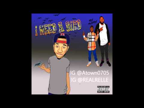 I Need A Bird - Relle Bey & Atown