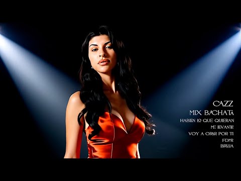Cazz - Mix Bachata (Hablen lo que quieran, Me levanté, Voy a orar por ti, FDMR, Bruja)