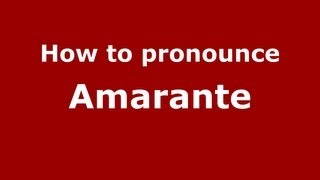 How to pronounce Amarante