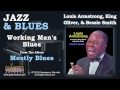 Louis Armstrong, King Oliver, & Bessie Smith - Working Man's Blues