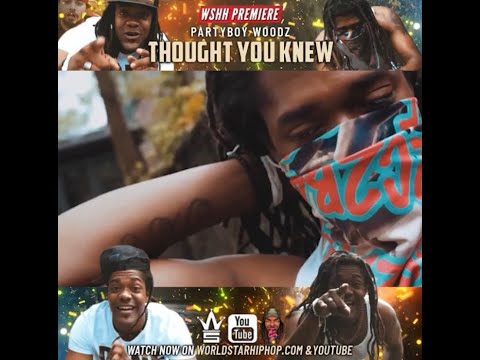 PartyBoy Woodz - Thought You Knew