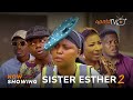 Sister Esther 2 Latest Yoruba Movie 2024 Drama | Zainab Bakare| Mide Abiodun | Apa | Nkechi Blessing