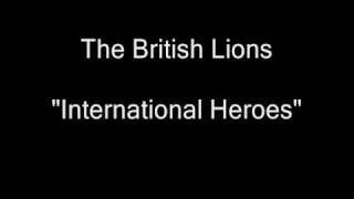 The British Lions - International Heroes [HQ Audio]