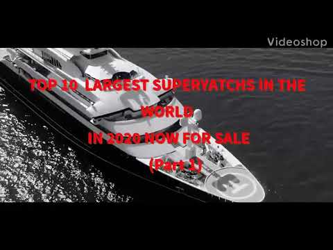 TOP 10 LARGEST SUPERYATCHS IN THE WORLD IN 2020, NOW FOR SALE (PART 1)