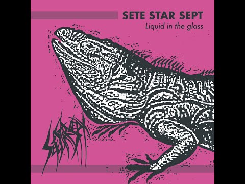 Sete Star Sept - Liquid In The Glass (2022)