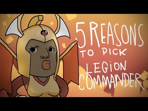 5 REASONS TO PICK LEGION COMMANDER