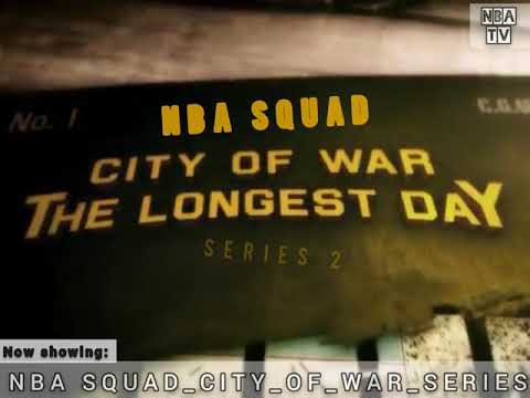NBA SQUAD CITY OF WAR SERIES 2 THE LONGEST DAY