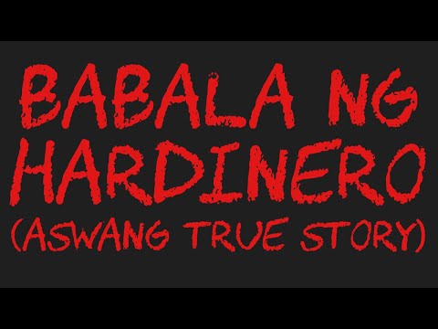 BABALA NG HARDINERO (Aswang True Story)