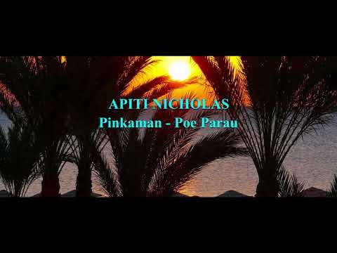 APITI NICHOLAS - Pinkaman / Poe Parau - COOK ISLANDS MUSIC