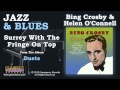 Bing Crosby With Helen O'Connell - Surrey With The Fringe On Top