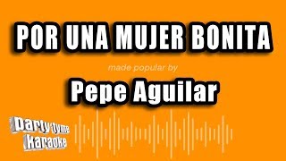 Pepe Aguilar - Por Una Mujer Bonita (Versión Karaoke)