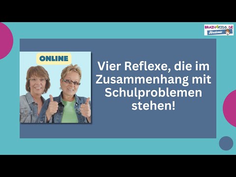 Vier frühkindliche Reflexe, die im Zusammenhang mit Schulproblemen stehen!