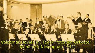 Valdemar Davids m. Teddy Petersens Ork. - Managua, Nicaragua (1947)