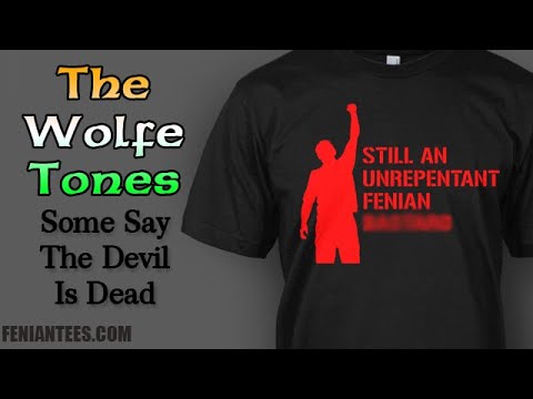 The Wolfe Tones - Some Say The Devil Is Dead