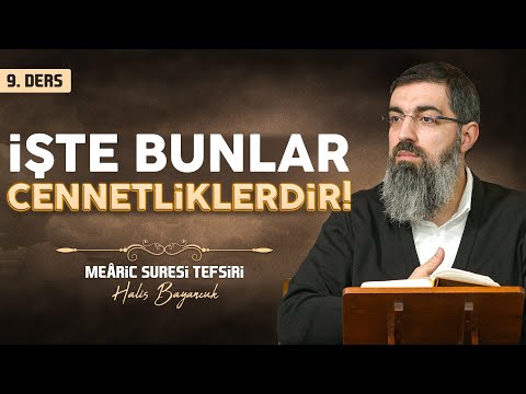 Doğuların Ve Batıların Rabbi | Meâric Suresi Tefsiri 9 | Halis Bayancuk Hoca