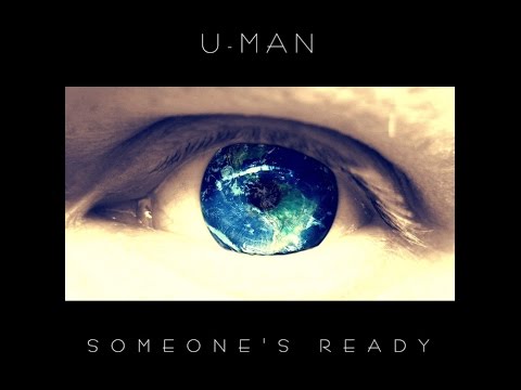 U-MAN someone's ready (audio)