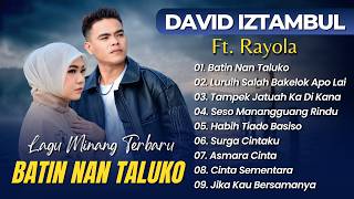 Download lagu Rayola & David Iztambul - BATIN NAN TALUKO - LURUIH SALAH BAKELOK APO LAI | LAGU MINANG TERBARU 2026 mp3 Download lagu Rayola & David Iztambul - BATIN NAN TALUKO - LURUIH SALAH BAKELOK APO LAI | LAGU MINANG TERBARU 2026 mp3
