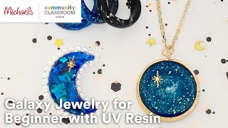 Online Class: Galaxy Jewelry for the Beginner, with UV Resin! | Michaels