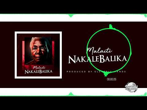 Malaiti - Nakalebalika (Official Audio)