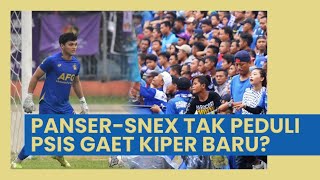 Panser Biru-Snex Tak Peduli PSIS Semarang Datangkan Kiper Baru, Ngeyel Minta yang Lebih Penting