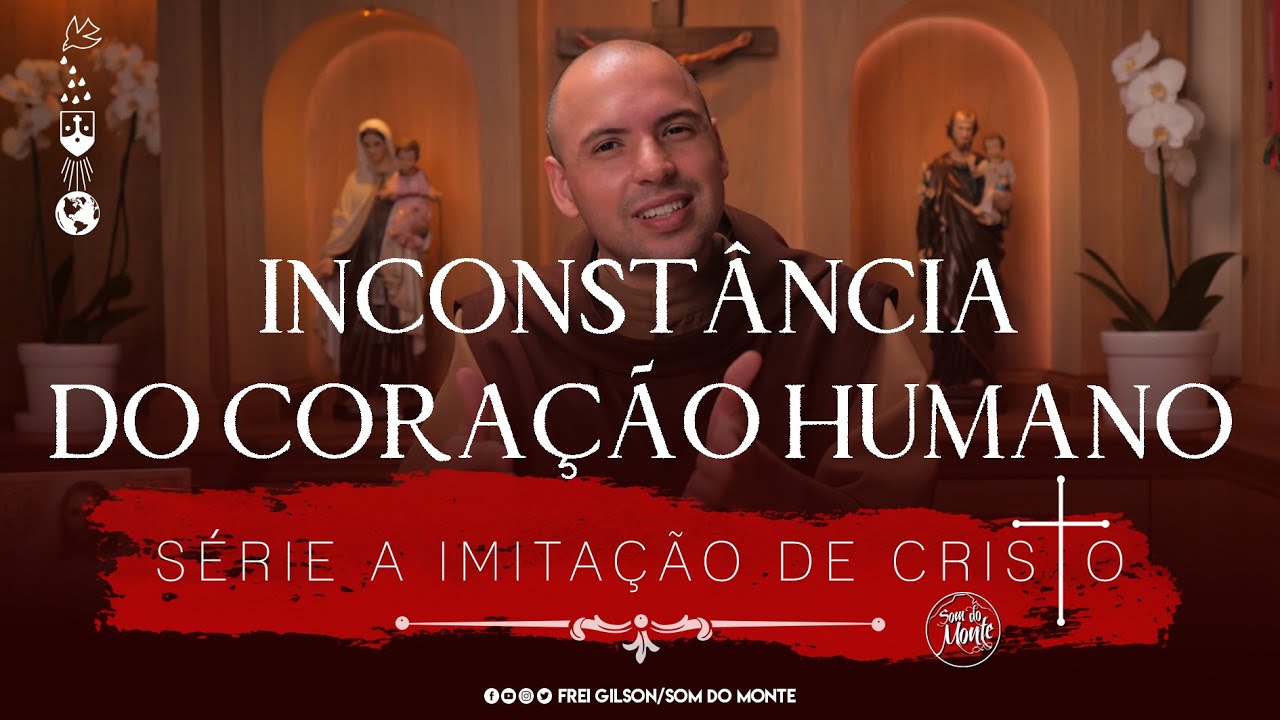 Inconstância do coração humano | A Imitação de Cristo | #194