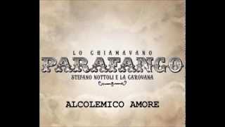 STEFANO NOTTOLI - 1.ALCOLEMICO AMORE - Lo chiamavano Parafango