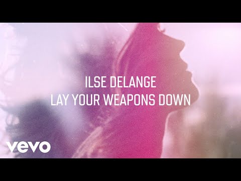 Ilse Delange Lay Your Weapons Down Official Audio