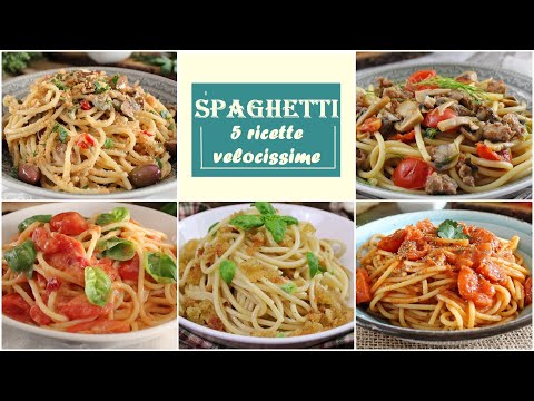 SPAGHETTI- 5 RICETTE POVERE, FACILI E VELOCI. Perfette per una spaghettata improvvisata