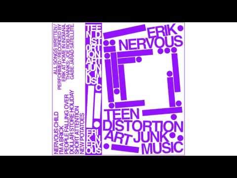 ERIK NERVOUS - Teen Distortion Art Junk Music