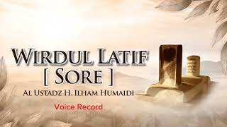 Download lagu Wirdul Latif Sore - Al Ustadz H. Ilham Humaidi mp3