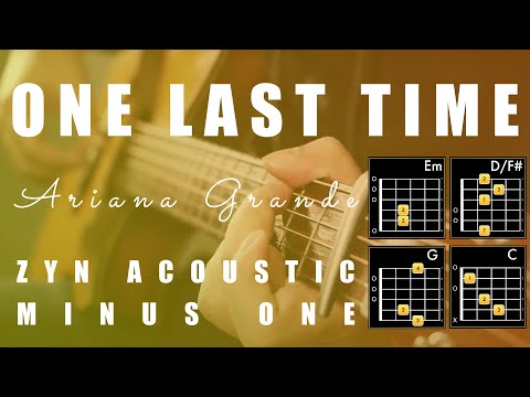 ONE LAST TIME - Ariana Grande | ZYN Acoustic Karaoke | Chord Charts