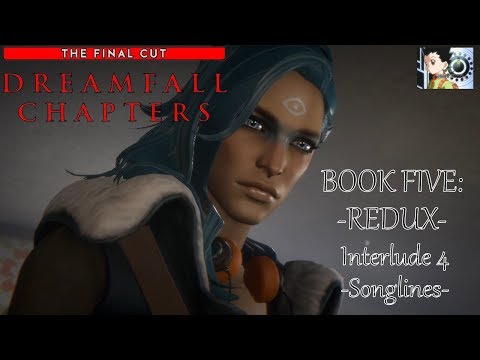 Dreamfall Chapters - Book Five: Redux | Interlude 4: Songlines