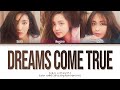 S.E.S 'Dreams Come True' Lyrics (Color Coded Lyrics)
