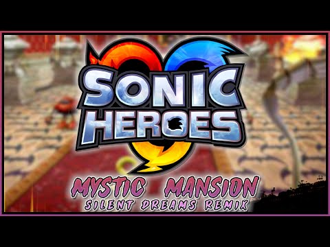 Sonic Heroes - Mystic Mansion | Silent Dreams Remix