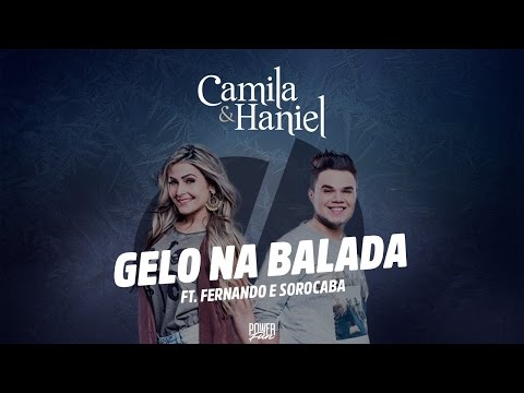 Camila & Haniel - Gelo na Balada (Feat.  Fernando e Sorocaba) (Áudio Oficial)