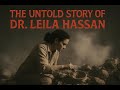 The Untold Story of Dr. Leila Hassan