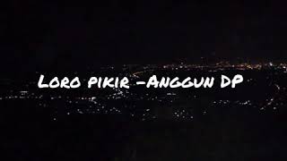Download lagu Loro pikir-Anggun DP [official music video] GENT  mp3