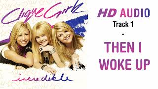 Clique Girlz - Then I Woke Up (HD AUDIO) [DL IN DESC]