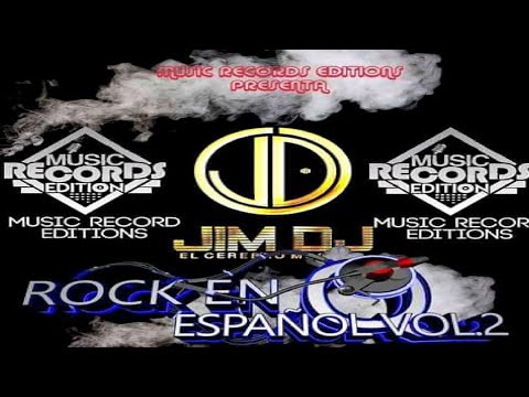 Rock En Español Mix Vol.2 (Lo Mejor) ⚫ JimDJ El Cerebro Musical - Music Record Editions