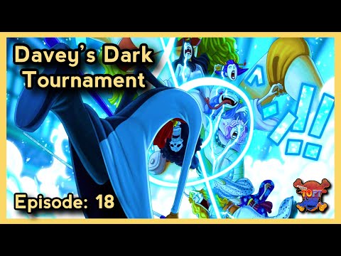 Davey's Dark Tournament - Episode 18 | That One Piece Talk